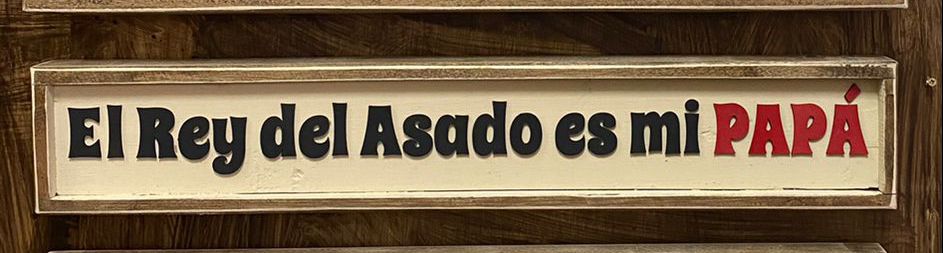 El Rey del asado es mi papá - Cuadro 70x10