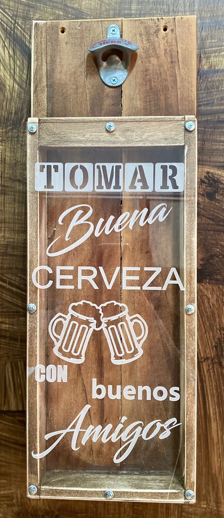 Abridor de Cerveza con Canasto 60x20cm - Tomar buena Cerveza con buenos amigos