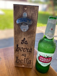 [AB30X10NO00199] Abridor de Cerveza La birra es Bella 30x10cm