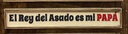 [CU70X10ARNA0080NE/RO] El Rey del asado es mi papá - Cuadro 70x10